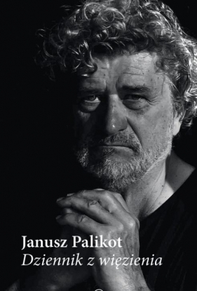 Dziennik z więzienia - Janusz Palikot