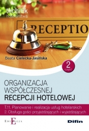 Organizacja współczesnej recepcji hotelowej T.11.2. Część 2 - Cielecka-Jasińska Beata<br />