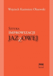 Sztuka improwizacji jazzowej - Olszewski Wojciech Kazimierz