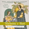 Madonny z Bari Bona Królowa z rodu Sforzów Tom 2
	 (Audiobook) Renata Czarnecka