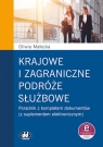 Krajowe i zagraniczne podróże służbowe poradnik z kompletem dokumentów (z Oliwia Małecka