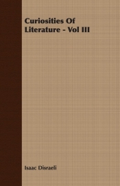 Curiosities Of Literature - Vol III