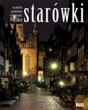 Arcydzieła architektury i urbanistyki Polskie starówki