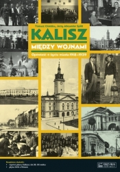 Kalisz między wojnami - Chlebba Tomasz, Splitt Jerzy Aleksander