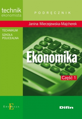 Ekonomika Część 1 - Mierzejewska-Majcherek Janina