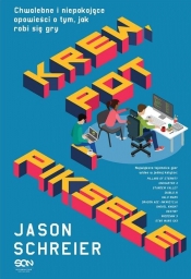 Krew pot i piksele - Jason Schreier