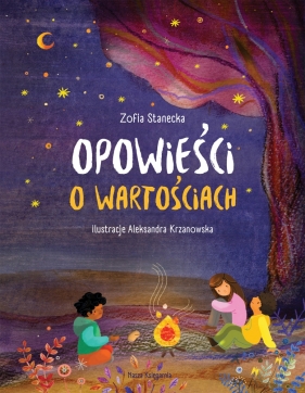 Opowieści o wartościach - Zofia Stanecka, Aleksandra Krzanowska