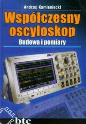 Współczesny oscyloskop - Andrzej Kamieniecki