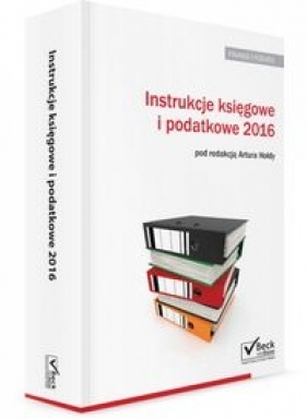 Instrukcje księgowe i podatkowe 2016 + CD - Czauderna Iwona, Nowak Wojciech, Piotrowski Marek
