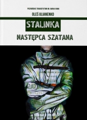Stalinka Następca Szatana - Ulianenko Ołeś
