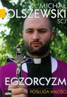 Egzorcyzm Posługa miłości  Olszewski Michał