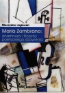 Maria Zambrano: anamneza i filozofia poetyckiego zbawienia