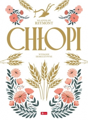 Chłopi wydanie ekskluzywne(kolorowe brzegi) - Władysław Stanisław Reymont