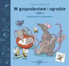 W gospodarstwie i ogrodzie część 2 Ciekawostki o zwierzętach