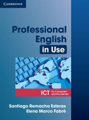 Professional English in Use ICT Student's Book - Remacha Esteras Santiago, Fabre Elena Marco