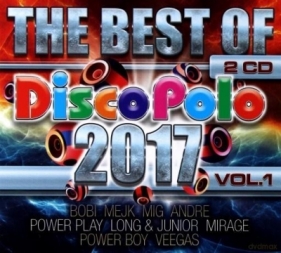 The Best Of Disco Polo 2017 vol. 1 (2CD) - praca zbiorowa