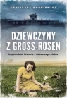 Dziewczyny z Gross-Rosen Dobkiewicz Agnieszka