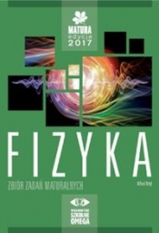 Fizyka Matura 2017 Zbiór zadań maturalnych