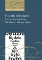 Historie odzyskane Literackie dziedzictwo Wrocławia i Dolnego Śląska - Wojciech Browarny