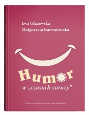 Humor w czasach zarazy - Ewa Głażewska, Małgorzata Karwatowska