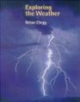Exploring the Weather Brian Clegg