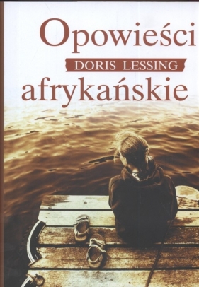 Opowieści afrykańskie - Lessing Doris