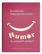 Humor w czasach zarazy - Karwatowska Małgorzata, Głażewska Ewa