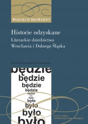 Historie odzyskane Literackie dziedzictwo Wrocławia i Dolnego Śląska - Browarny Wojciech