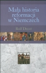 Mała historia reformacji w Niemczech  Decot Rolf