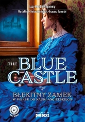 The Blue Castle Błękitny zamek w wersji do nauki angielskiego - Marta Fihel, Grzegorz Komerski