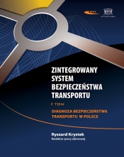 Zintegrowany system bezpieczeństwa transportu. Tom 1. Diagnoza bezpieczeństwa transportu w Polsce - Opracowanie zbiorowe