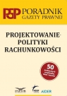 <img src='https://webimage.pl/pics/436/8/d9788382688436.jpg' width='348' height='500'> Projektowanie polityki rachunkowości Opracowanie zbiorowe