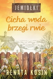 Cicha woda brzegi rwie. Jemiołki 3 - Renata Kosin