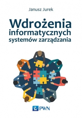 Wdrożenia informatycznych systemów zarządzania - Jurek Janusz