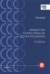 Gramatyka funkcjonalna języka polskiego Fleksja - Lewiński Piotr
