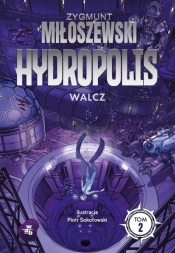 Hydropolis. Tom 2 - Zygmunt Miłoszewski
