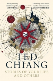 Stories of Your Life and Other - Chiang Ted