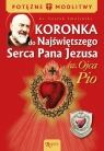 Koronka do Najświętszego Serca Pana Jezusa św. Ojca Pio Smoliński Leszek