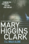 Ill Walk Alone Higgins Clark Mary