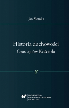 Historia duchowości. Czas ojców Kościoła - Jan Słomka