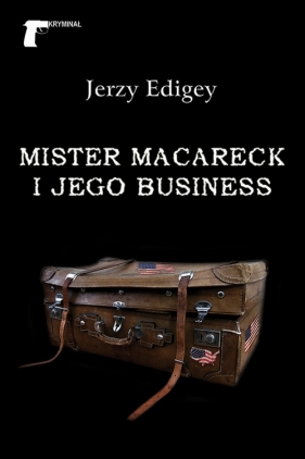 Mister MacAreck i jego business - Edigey Jerzy