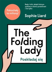 The Folding Lady. Poskładaj się - Sophie Liard