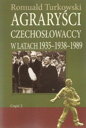 Agraryści Czechosłowaccy w latach 1935-1938-1989 - Turkowski Romuald