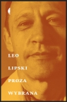 Proza wybrana Leo Lipski