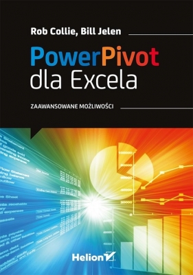 Power Pivot dla Excela - Bill Jelen, Rob Collie