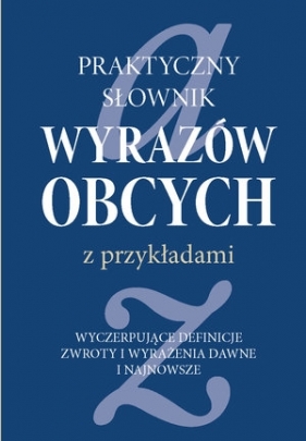 Praktyczny słownik wyrazów obcych z przykładami - Ewa Piotrkiewicz-Karmowska, Marek Karmowski