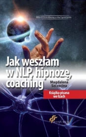 Jak weszłam w NLP hipnozę coaching - Szczecina Magdalena