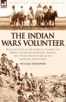 The Indian Wars Volunteer Recollections of the Conflict Against the Thompson William