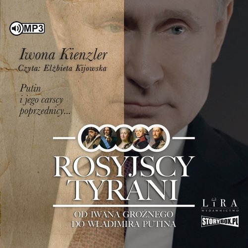 Rosyjscy tyrani Od Iwana Groźnego do Władimira Putina
	 (Audiobook)