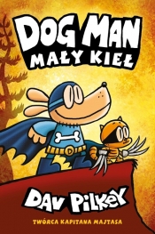 Dogman Tom 6 Mały Kieł - Dav Pilkey